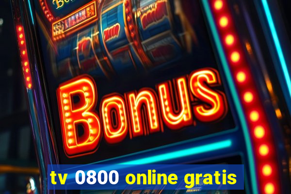 tv 0800 online gratis